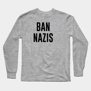 BAN NAZIS Long Sleeve T-Shirt